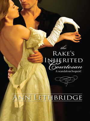cover image of The Rake's Inherited Courtesan